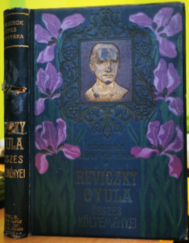 Reviczky Gyula - Reviczky Gyula �sszes k�ltem�nyei (Remek�r�k k�pes k�nyvt�ra)