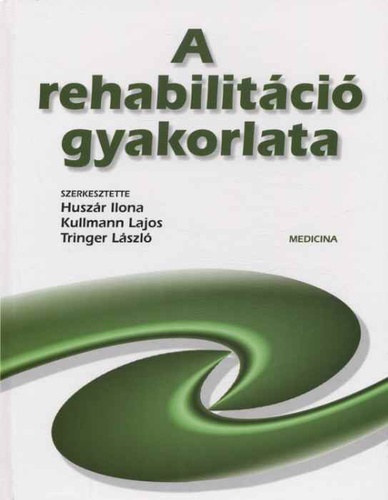 Huszr-Kullmann-Tringer - A rehabilitci gyakorlata