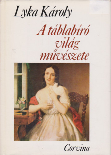 Lyka Kroly - A tblabr vilg mvszete - Magyar mvszet 1800-1850