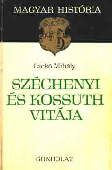 Laczk Mihly - Szchenyi s Kossuth vitja (magyar histria)