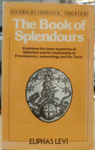 Eliphas Levi - The Book of Splendours (Studies in Hermetic Tradition)