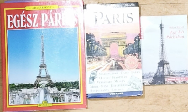 Dorling Kindersley Bokor J�zsef - 2db P�rizzsal kapcsolatos �tik�nyv + aj�nd�k n�met nyelv� m� - Egy h�t P�rizsban, Eg�sz P�rizs-Aranyk�nyv + Paris-Dorling Kindersley-Vis-�-vis