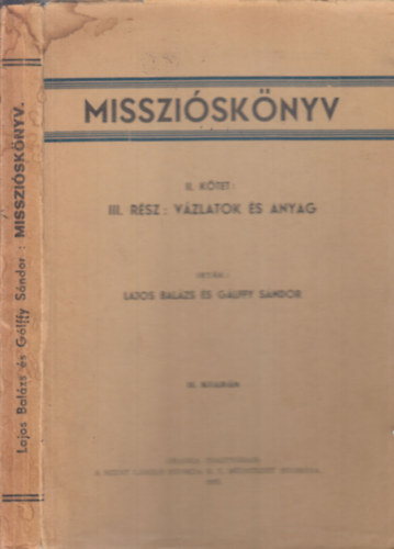 Lajos Balzs s Glffy Sndor - Misszisknyv II.ktet III. rsz:Vzlatok s anyag