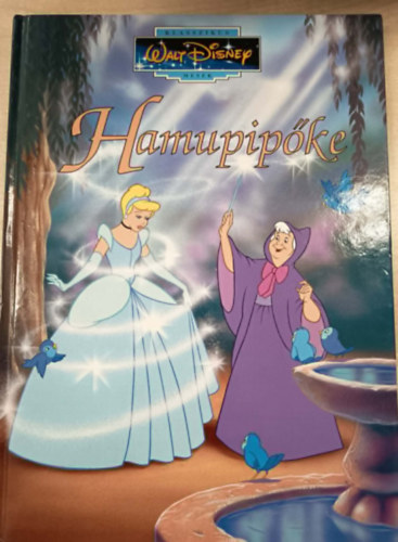 Walt Disney - Hamupip�ke (Klasszikus Walt Disney mes�k 6.)