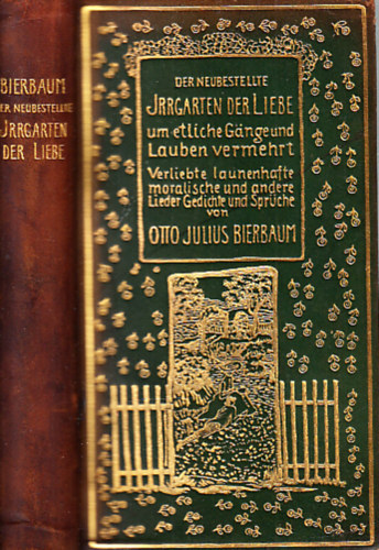 Otto Julius Bierbaum - Der neubestellte Irrgarten der Liebe um etliche Gänge und Lauben vermehrt