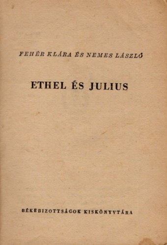 Fehér Klára-Nemes László - Ethel és Julius
