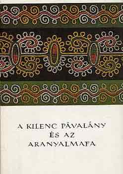 Szekeres Knef�ly Kl�ra  (szerk) - A kilenc p�val�ny �s az aranyalmafa