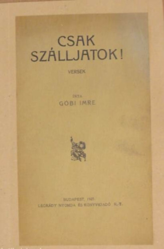 Gbi Imre - Csak Szlljatok!