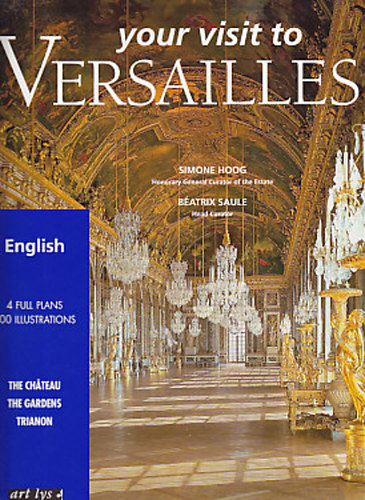 Simone Hoog; B�atrix Saule - Your visit to Versailles