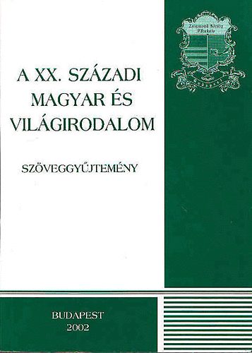 Szerdahelyi Istvn Szepes Erika - A XX. szzadi magyar s vilgirodalom - szveggyjtemny