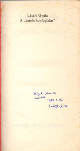 L�szl� Gyula - A "kett�s honfoglal�s" (dedik�lt)