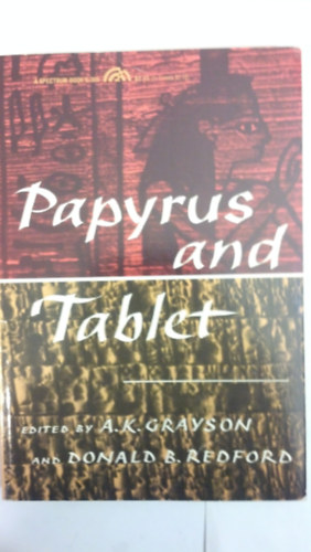 Donald B. Redford Albert Kirk Grayson - Papyrus and tablet