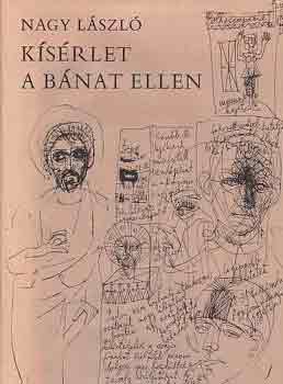 Nagy L�szl� - K�s�rlet a b�nat ellen