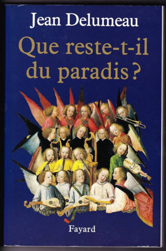 Jean Delumeau - Que reste-t-il du paradis? (Mi maradt a paradicsombl?)