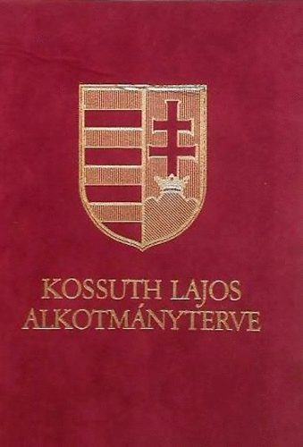 KOssuth Lajos - Kossuth Lajos alkotmnyterve