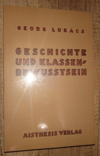 Georg Lukcs - Geschichte und Klassenbewusstsein