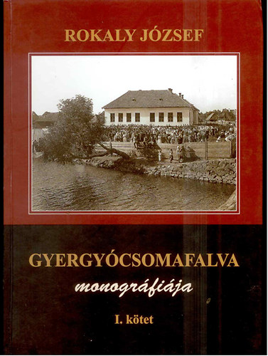 Gyergyócsomafalva monográfiája I.kötet