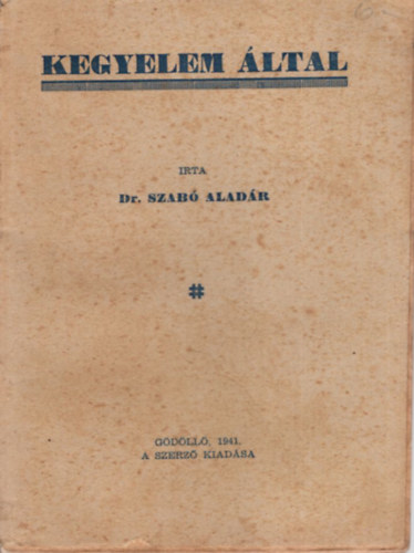 Szab� Alad�r dr. - Kegyelem �ltal