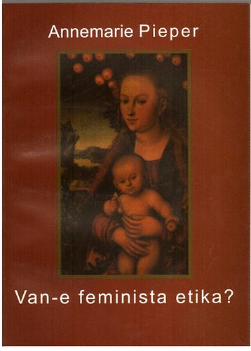 Annamarie Pieper - Van-e feminista etika?
