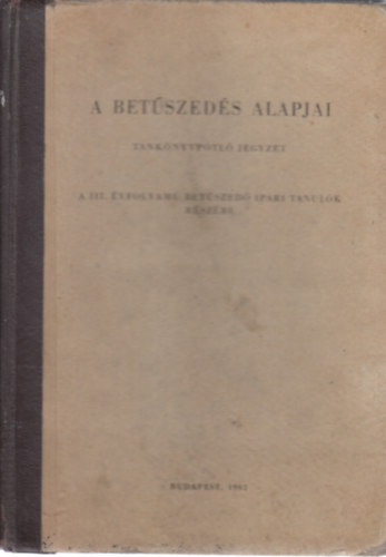 A betszeds alapjai (tanknyvptl jegyzet)- a III. vfolyam betszed ipari tanulk rszre