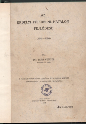 dr. Bir Vencel - Az erdlyi fejedelmi hatalom fejldse (1542-1690)