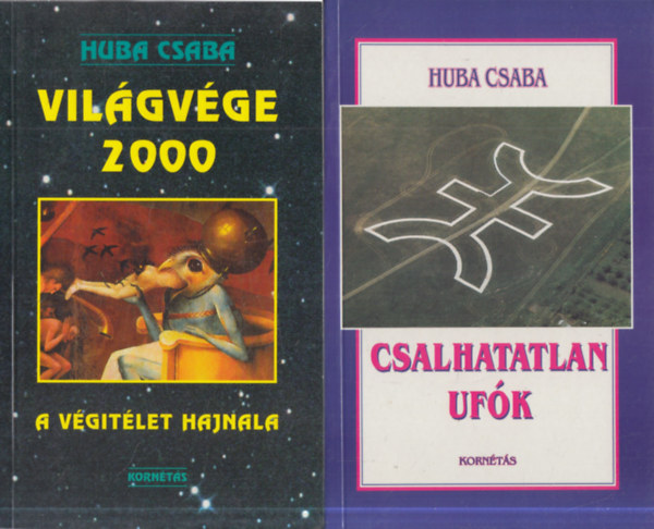 Huba Csaba - 2 db. Ufologia (Vil�gv�ge 2000 + Csalhatatlan uf�k)