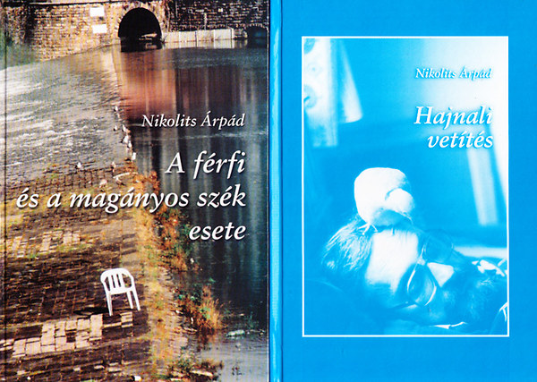 Nikolits �rp�d - Hajnali vet�t�s - A f�rfi �s a mag�nyos sz�k esete (2 m� - Mindk�t k�tet dedik�lt)