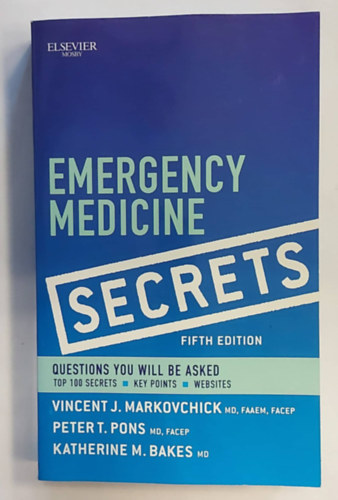 Peter T. Pons, Katherine M. Bakes Vincent J. Markovchick - Emergency Medicine Secrets (Questions You Will Be Asked)
