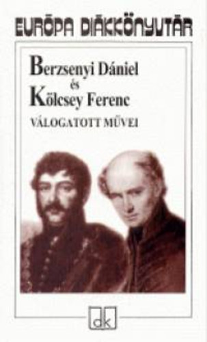 Berzsenyi Dniel; Klcsey Ferenc - Berzsenyi Dniel s Klcsey Ferenc vlogatott mvei