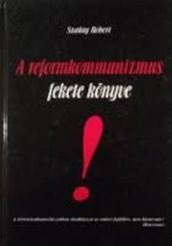 Szalay R�bert - A reformkommunizmus fekete k�nyve