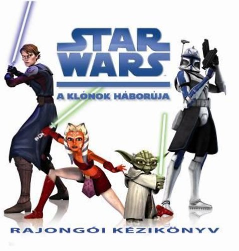 Jason Fry - Star Wars - A kl�nok h�bor�ja - Rajong�i k�zik�nyv