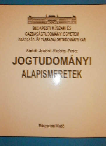 Bnkuti - Jakabn - Kleeberg - Perecz - Jogtudomnyi alapismeretek