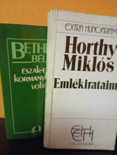 Dr. Horthy Mikl�s Bern�th Zolt�n - Bethlen B�la: �szak-Erd�ly korm�nybiztosa voltam - Horthy Mikl�s: Eml�kirataim (2 db m�)