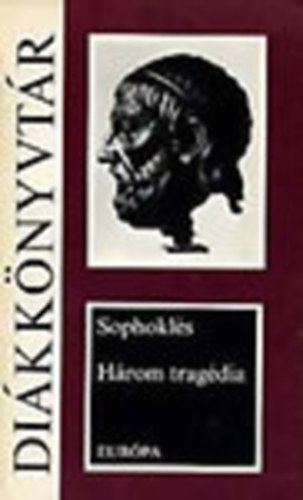 Sophokls - Hrom tragdia (Eurpa Dikknyvtr) Antigon - Oedipus kirly - Oedipus Kolnosban