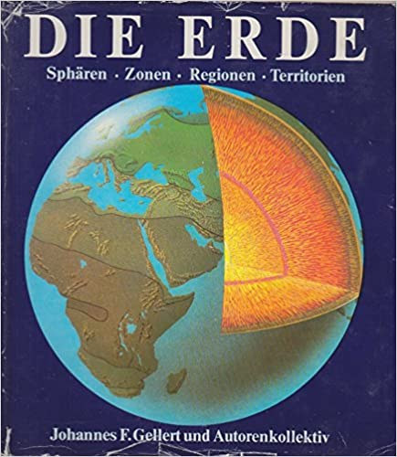 Johannes F. Gellert - Die Erde: Sphren, Zonen und Regionen, Territorien (A Fld: szfrk, znk s rgik, terletek)