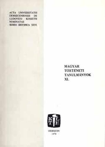 Feh�r Andr�s �s Veliky J�nos  (szerk.) - Magyar t�rt�neti tanulm�nyok XI. - Tanulm�nyok Kossuth Lajos politikai p�ly�j�r�l