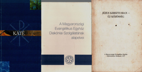 3 db Vallsi knyv egytt: KT, A Magyarorszgi Evanglikus Egyhz Diakniai Szolglatnak alapelvei, Jzus Krisztusban - j kzssg.