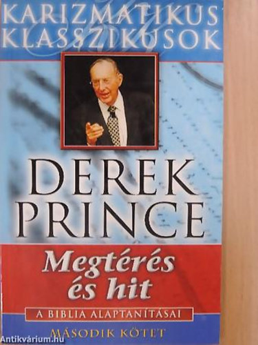 Derek Prince - Megt�r�s �s hit A BIBLIA ALAPTAN�T�SAI 2.