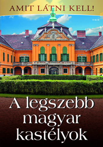 A legszebb magyar kastlyok