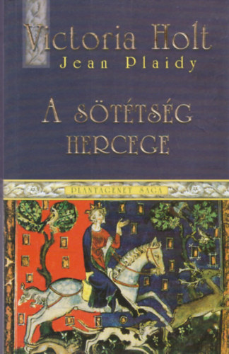 Victoria Holt - A sttsg hercege - Plantagenet saga 4.