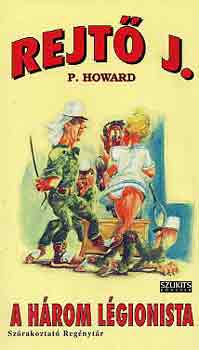 Rejtő Jenő - A három légionista