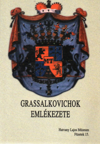 Horv�th L�szl�  (szerk.) - Grassalkovichok eml�kezete