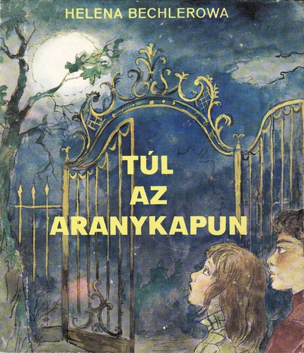 Helena Bechlerowa - T�l az aranykapun