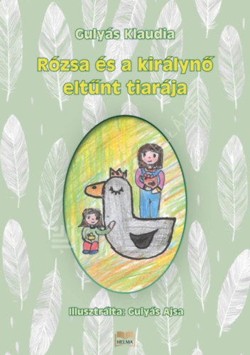 Gulyás Klaudia - Rózsa és a királynő eltűnt tiarája