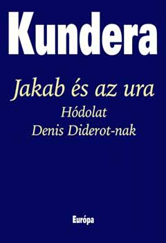 Milan Kundera - Jakab s az ura - Hdolat Denis Diderot-nak