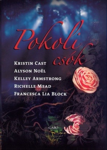Alyson Noel; Kristin Cast - Pokoli csk