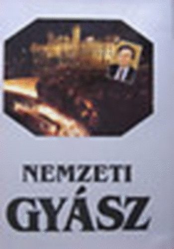 Hernyi K.; Bakos Z.  (szerk) - Nemzeti gysz (Dr. Antall Jzsef  1932-1993)
