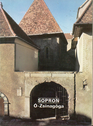 Tájak-Korok-Múzeumok Egyesület - Sopron - Ó-Zsinagóga