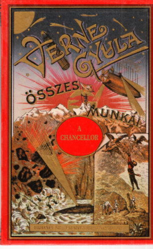 Verne Gyula (Jules Verne) - A Chancellor (reprint)