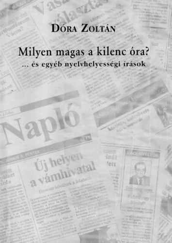 Dra Zoltn - Milyen magas a kilenc ra?... s egyb nyelvhelyessgi rsok